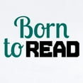 thumbnail image 2 of CafePress - Born To Read Body Suit - Baby Light Bodysuit, Size Newborn - 24 Months, 2 of 4