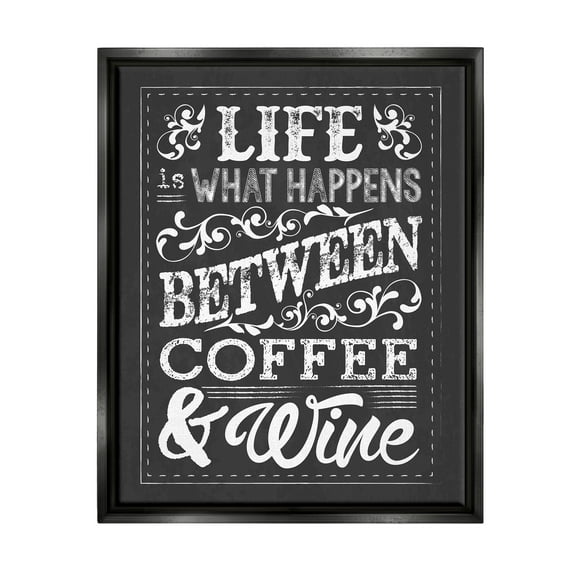 Stupell Industries Life, Between Coffee and Wine Chalk Jet Black Framed Floating Canvas Wall Art, 16x20, by Melody Hogan