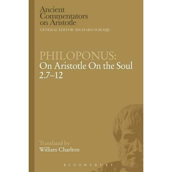 Ancient Commentators on Aristotle Philoponus: On Aristotle on the Soul 2.7-12, (Paperback)
