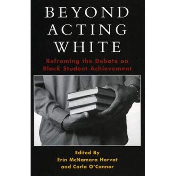 Pre-Owned Beyond Acting White : Reframing the Debate on Black Student Achievement (Paperback)
