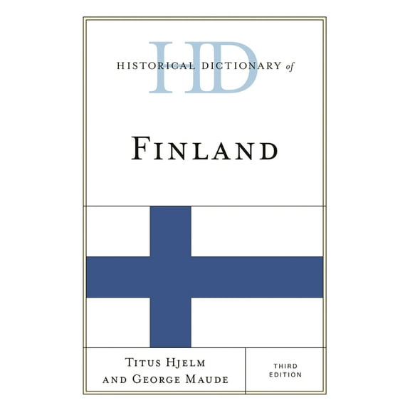 Historical Dictionaries of Europe Historical Dictionary of Finland, (Hardcover)