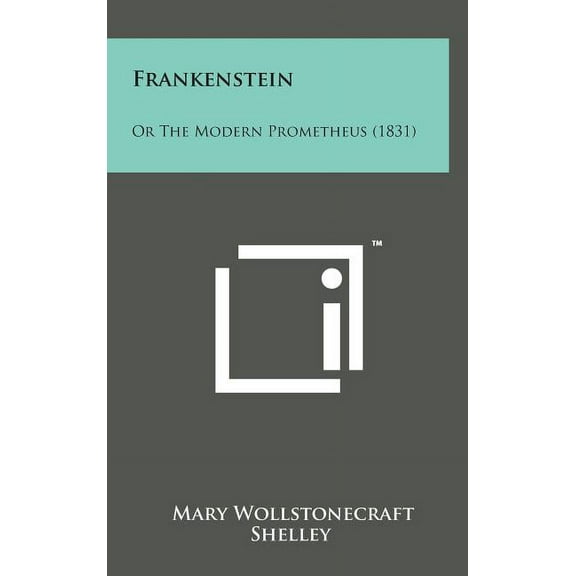 Frankenstein: Or the Modern Prometheus (1831) (Hardcover)