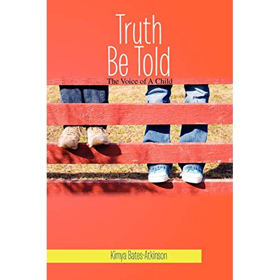 Pre-Owned Truth Be Told: The Voice of a Child (Paperback) 1456870688 9781456870683