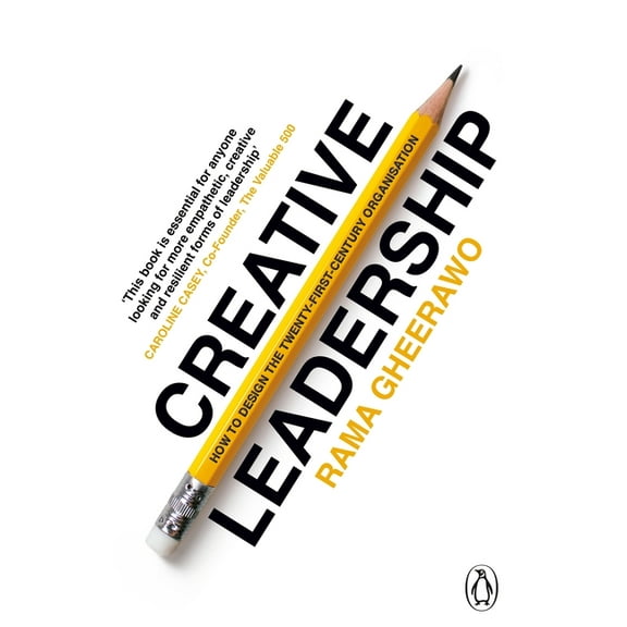 Creative Leadership: How to Design the 21st-Century Organisation, (Paperback)