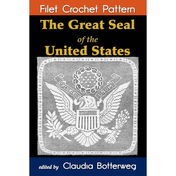 The Great Seal of the United States Filet Crochet Pattern (Paperback)