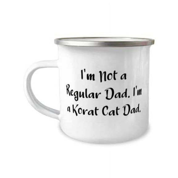 Reusable Korat Cat 12oz Camper Mug, I'm Not a Regular Dad. I'm a Korat Cat Dad, Nice Gifts for Cat Dad, Holiday Gifts