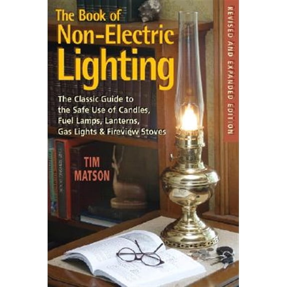 Pre-Owned The Book of Non-electric Lighting: The Classic Guide to the Safe Use of Candles, Fuel Lamps, Lanterns, Gaslights & Fire-View Stoves Paperback