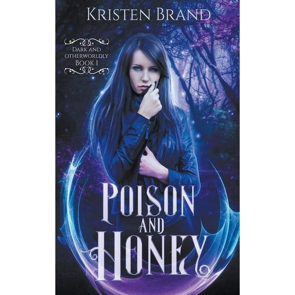 Dark and Otherworldly Poison and Honey, Book 1, (Paperback)