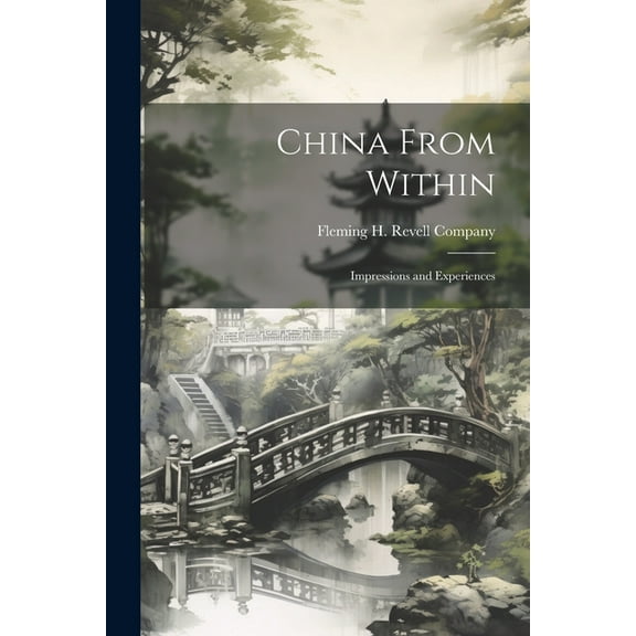 China From Within; Impressions and Experiences (Paperback)