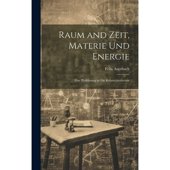 Raum and Zeit, Materie Und Energie: Eine Einführung in Die Relativitätstheorie (Hardcover)