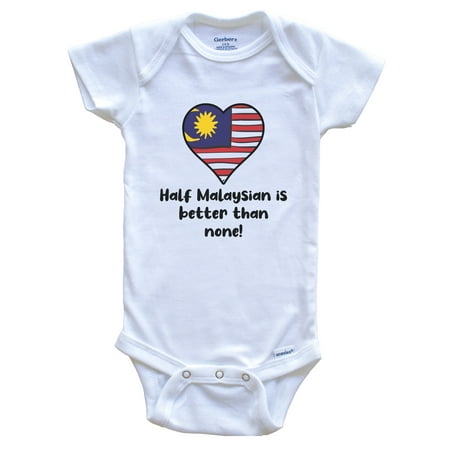 

Half Malaysian Is Better Than None Malaysia Flag Heart Baby Bodysuit