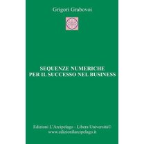 Sequenze Numeriche Per Il Successo Nel Business: Per La Vita Eterna