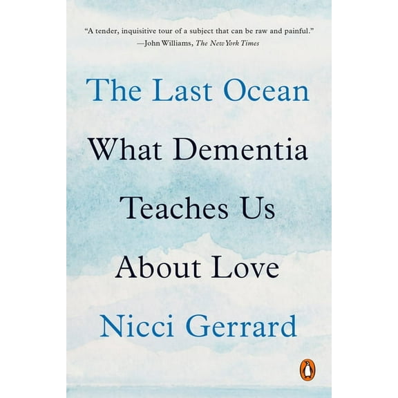 The Last Ocean: What Dementia Teaches Us about Love, (Paperback)