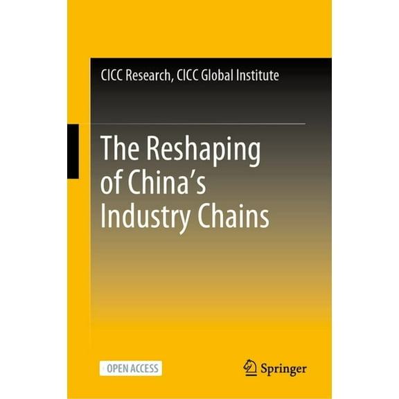 The Reshaping of China's Industry Chains, (Hardcover)