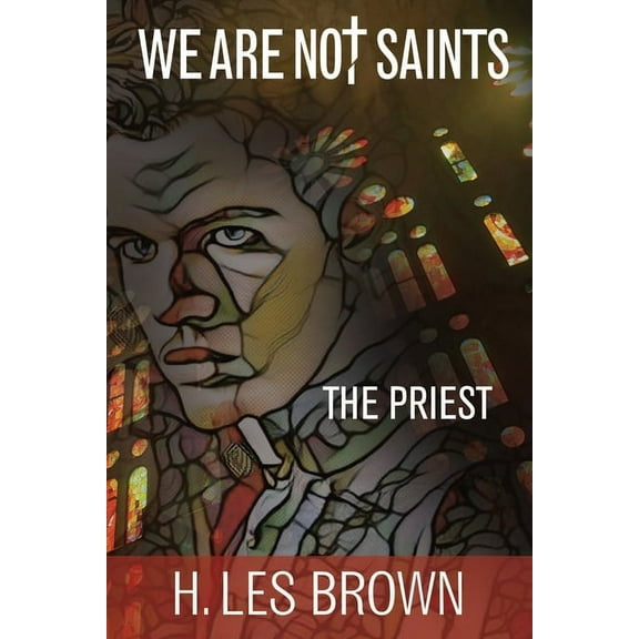 We Are Not Saints: The Priest, (Paperback)