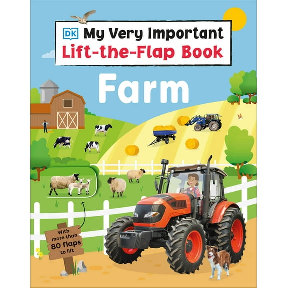 My Very Important Lift-The-Flap My Very Important Lift-The-Flap Book Farm: With More Than 80 Flaps to Lift, (Board Book)