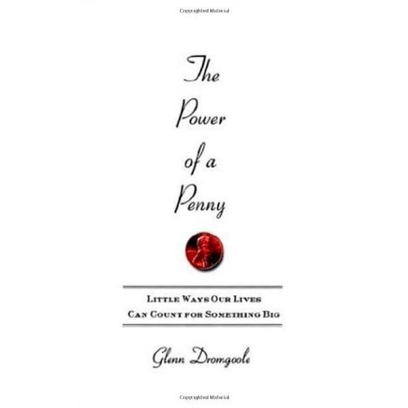 Pre-Owned The Power of a Penny: Little Ways Our Lives Can Count for Something Big (Hardcover) 0312244223 9780312244224