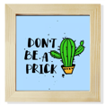 thumbnail image 1 of Don't Be A Cactus Art Deco Fashion Square Picture Frame Wall Tabletop Display, 1 of 3