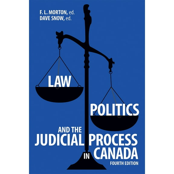 Law, Politics, and the Judicial Process in Canada, 4th Edition, (Hardcover)