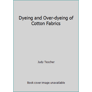 Dyeing and Over-dyeing of Cotton Fabrics [Paperback - Used]