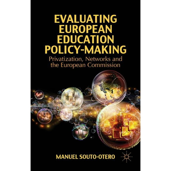 Evaluating European Education Policy-Making: Privatization, Networks and the European Commission, (Hardcover)