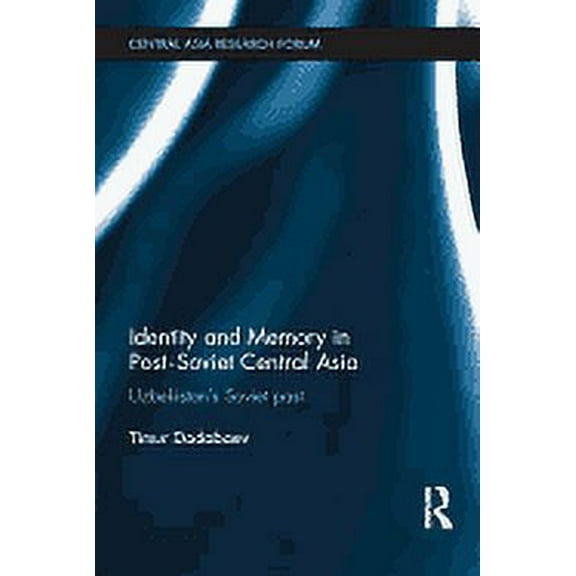 Central Asia Research Forum Identity and Memory in Post-Soviet Central Asia, (Hardcover)