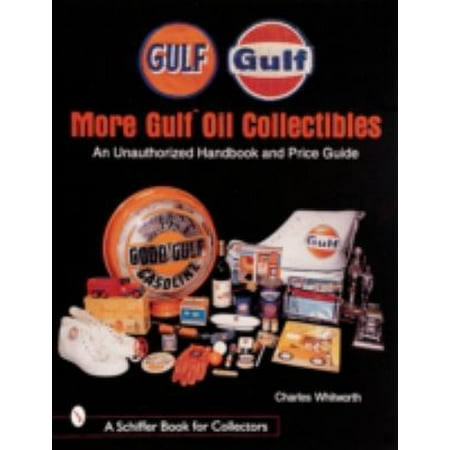 More Gulf Oil Collectibles: An Unauthorized Handbook and Price Guide