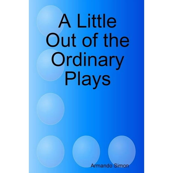 A Little Out of the Ordinary Plays, (Paperback)