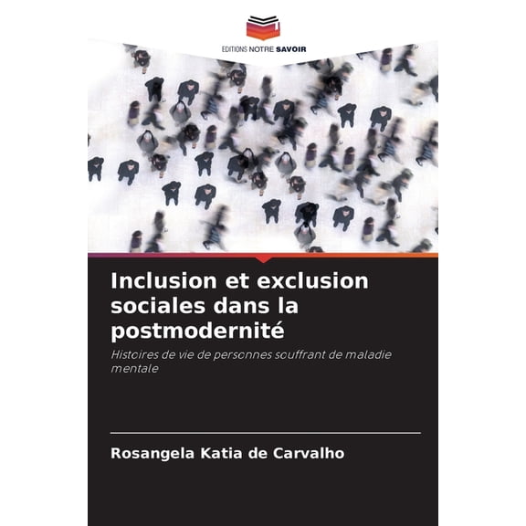 Inclusion et exclusion sociales dans la postmodernitÃ©, (Paperback)
