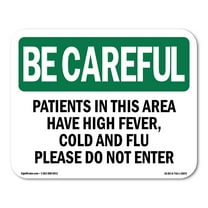 OSHA BE CAREFUL Sign - Patients In This Area Have High Fever Cold | Peel And Stick Wall Graphic | Protect your Business Class Room Office & Interior Surroundings | Made in the USA