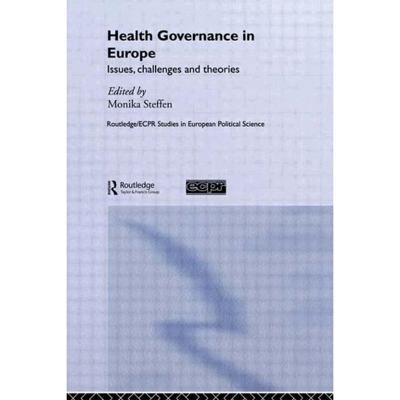 Routledge/ECPR Studies in European Polit Health Governance in Europe: Issues, Challenges, and Theories, (Hardcover)