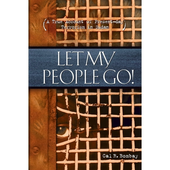 Let My People Go: A True Account of Present-Day Terrorism in Sudan (Paperback)