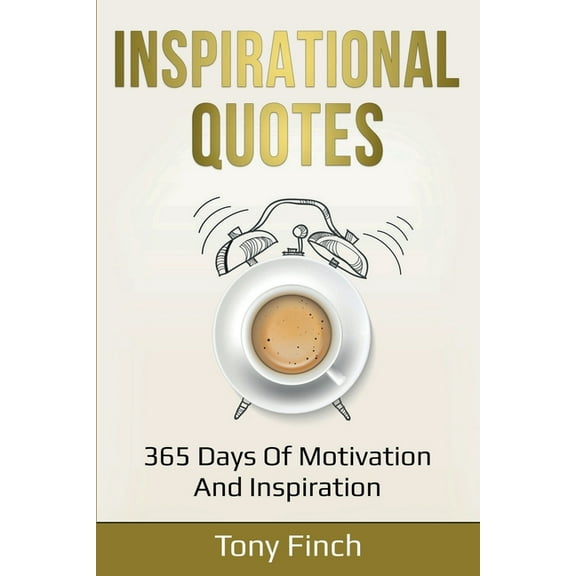 Inspirational Quotes: 365 days of motivation and inspiration, (Paperback)