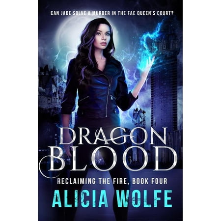 Reclaiming the Fire: Dragon Blood (Series #4) (Paperback)