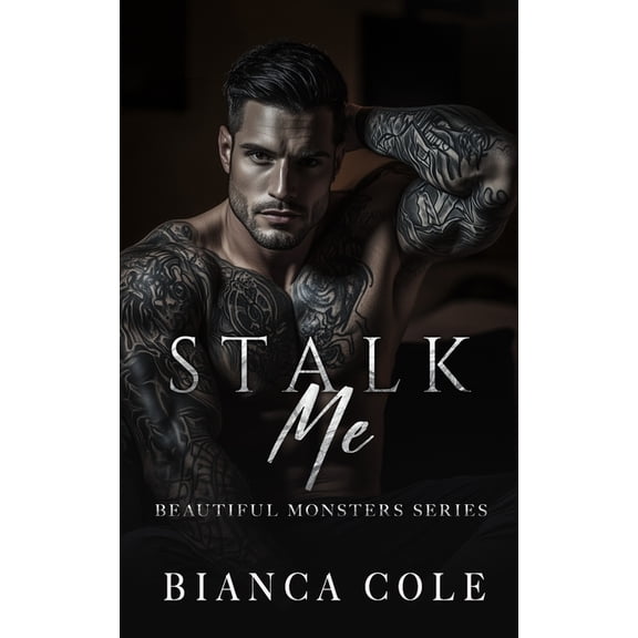 Beautiful Monsters Stalk Me: A Dark Mafia Romance, Book 1, (Paperback)