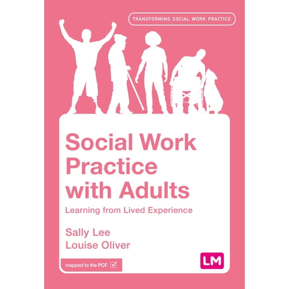 Transforming Social Work Practice Social Work Practice with Adults: Learning from Lived Experience, (Paperback)