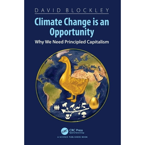 Climate Change Is an Opportunity: Why We Need Principled Capitalism, (Paperback)
