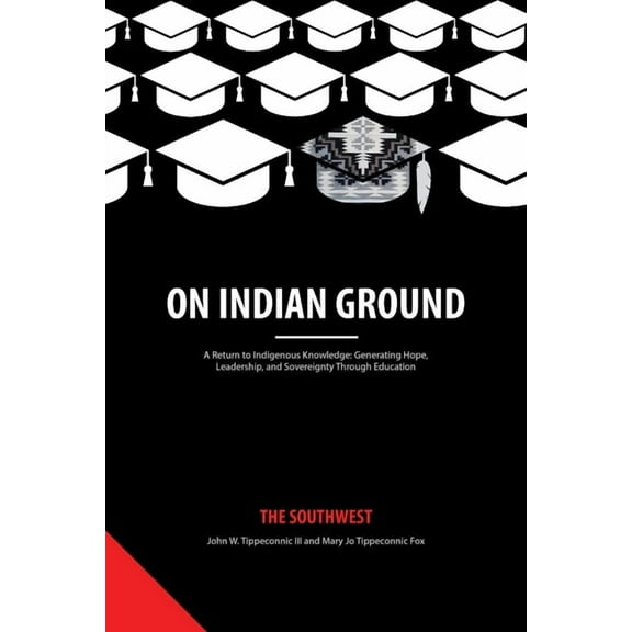 On Indian Ground: A Return to Indigenous On Indian Ground: The Southwest, (Hardcover)