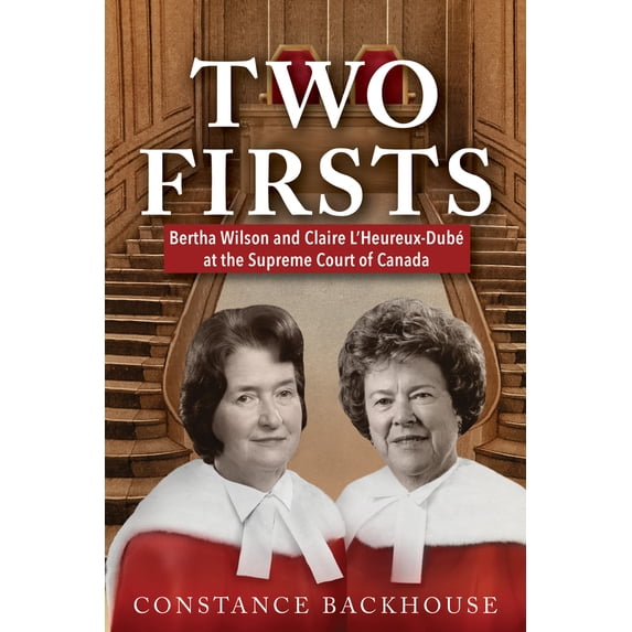 Pre-Owned Two Firsts: Bertha Wilson and Claire l'Heureux-Dubé at the Supreme Court of Canada (Paperback) 1772600938 9781772600933