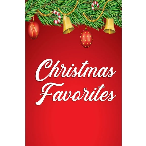 Christmas Favorites: A Collection of Holiday Recipes, (Paperback)