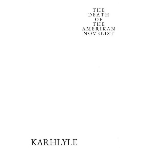 The Death of the Amerikan Novelist (Paperback)