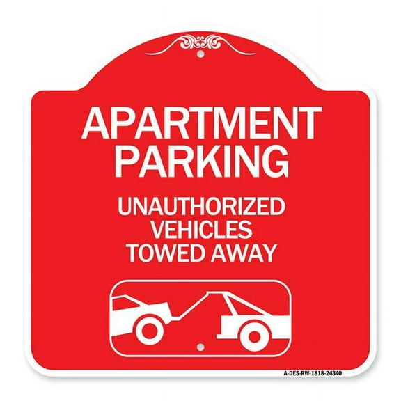 SignMission A-DES-RW-1818-24340 18 x 18 in. Designer Series Sign - Apartment Parking - Unauthorized Vehicles Towed Away with Car Tow Graphic, Red & White