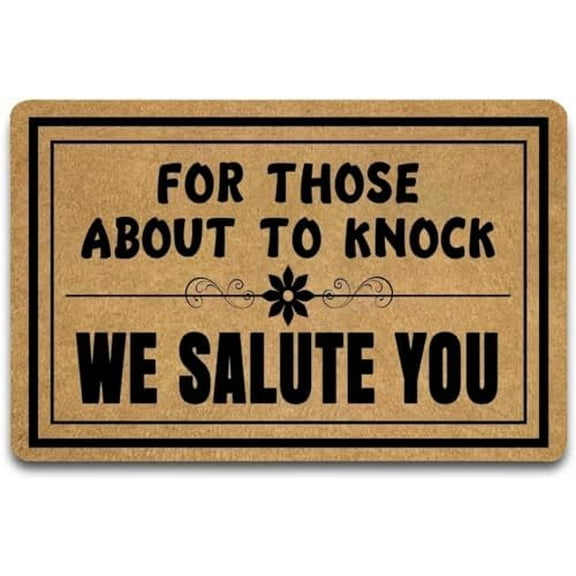Doormat for Those About to Knock We Salute You Indoor Outdooring Rug Non Slip Door Mat Entry Front Floor Mat Funny Home Decor 17x30 Inch.
