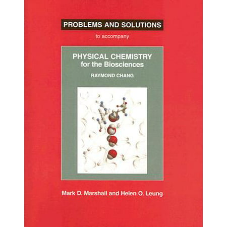 Physical Chemistry for the Biosciences Problems and