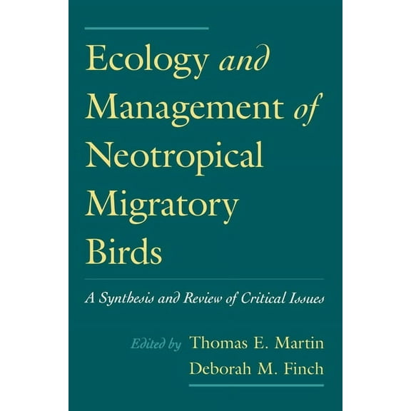 Ecology and Management of Neotropical Migratory Birds: A Synthesis and Review of Critical Issues, (Paperback)