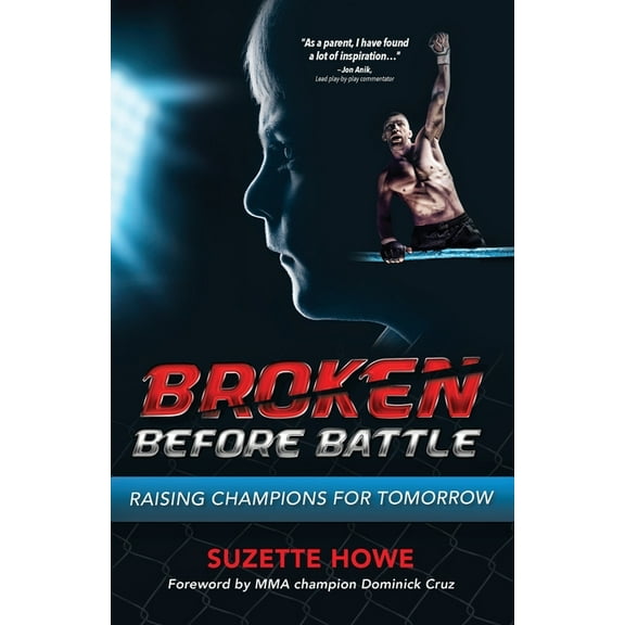 Broken Before Battle Trilogy Broken Before Battle: Raising Champions for Tomorrow, Book 2, (Paperback)