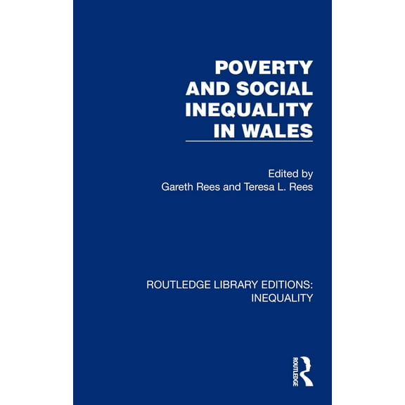 Routledge Library Editions: Inequality Poverty and Social Inequality in Wales, (Hardcover)