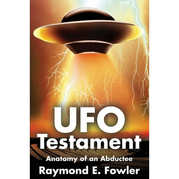 UFO Testament: Anatomy of an Abductee, (Paperback)