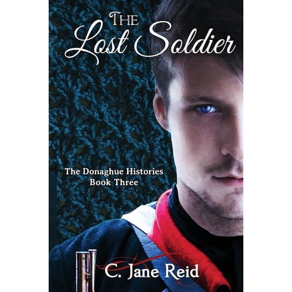 The Lost Soldier: The Donaghue Histories Book Three