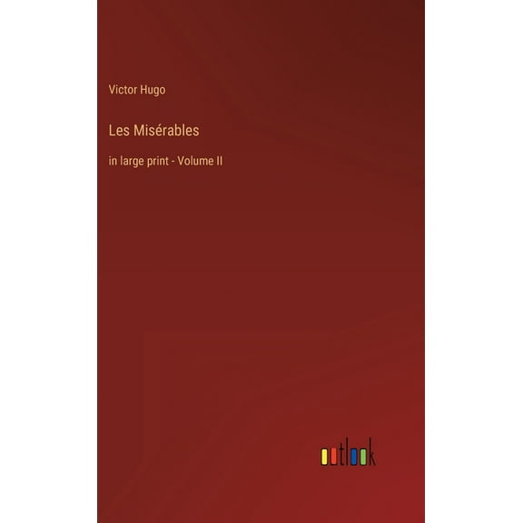Les Misérables: in large print - Volume II (Hardcover)